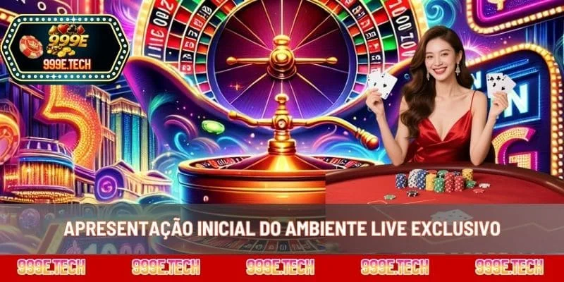 Apresentação inicial do ambiente Live exclusivo
