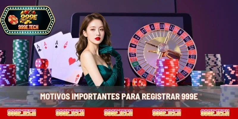 Motivos importantes para registrar 999E