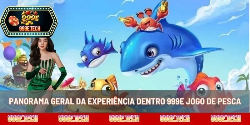 Panorama geral da experiência dentro 999E jogo de pesca