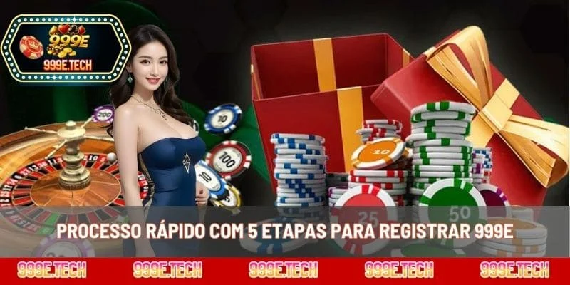 Processo rápido com 5 etapas para registrar 999E