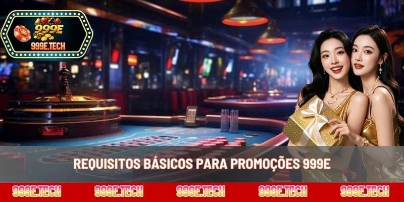 Requisitos básicos para promoções 999E
