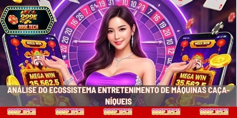 Análise do ecossistema entretenimento de máquinas caça-níqueis