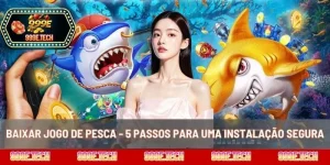 Baixar Jogo De Pesca - 5 Passos Para Uma Instalação Segura