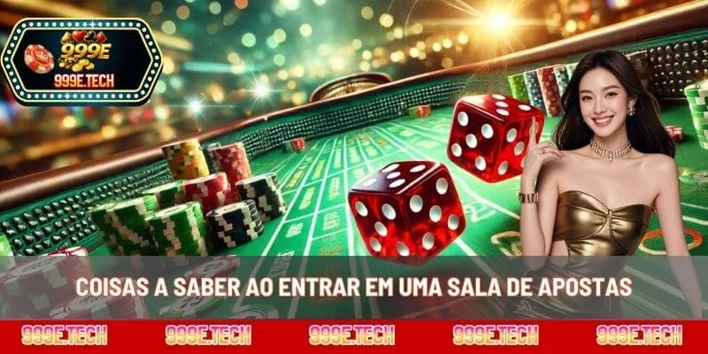 Coisas a saber ao entrar em uma sala de apostas