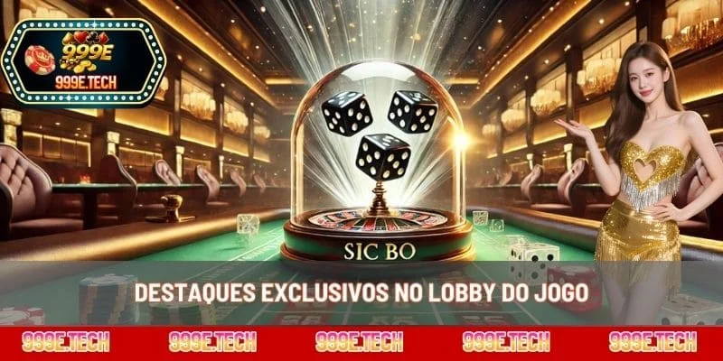 Destaques exclusivos no lobby do jogo