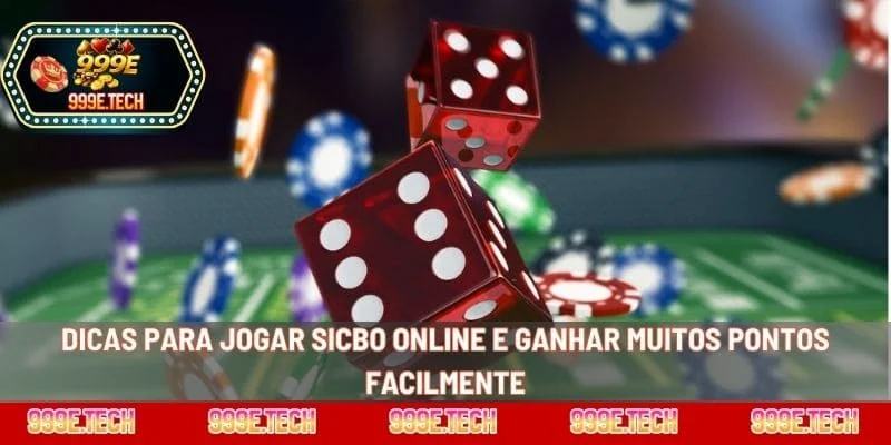 Dicas para jogar Sicbo Online e ganhar muitos pontos facilmente