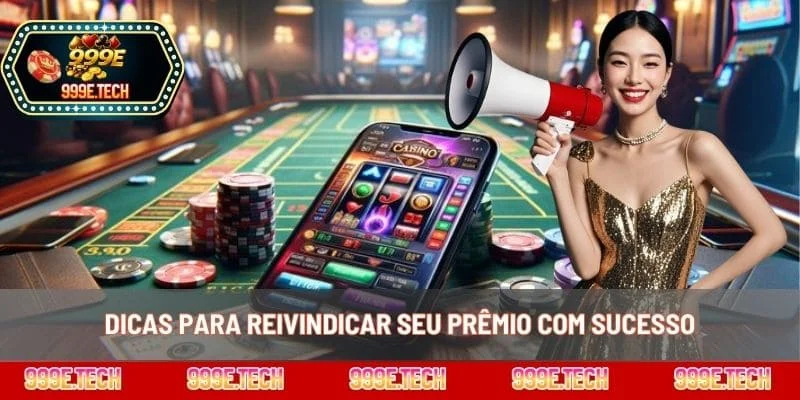 Dicas para reivindicar seu prêmio com sucesso