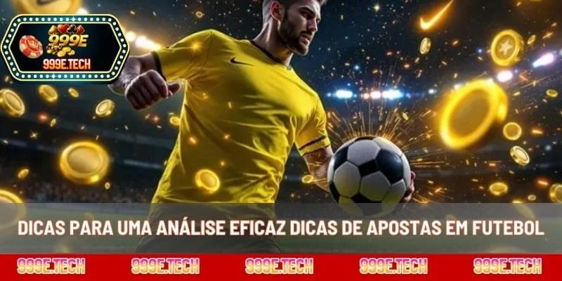 Dicas para uma análise eficaz dicas de apostas em futebol