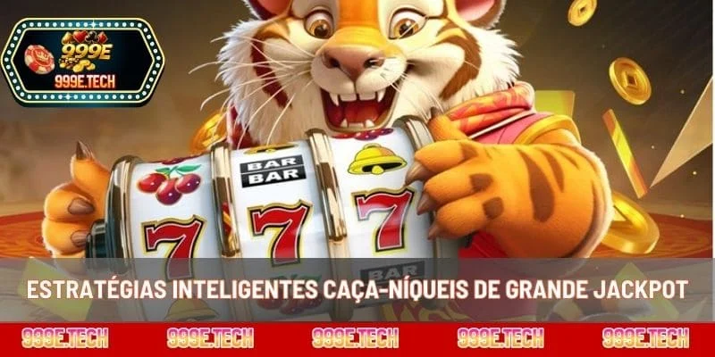 Estratégias inteligentes caça-níqueis de grande jackpot
