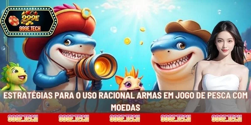 Estratégias para o uso racional armas em jogo de pesca com moedas