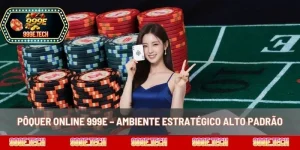 Pôquer Online 999E – Ambiente Estratégico Alto Padrão