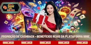 Promoção de Cashback - Benefícios reais da plataforma 999E